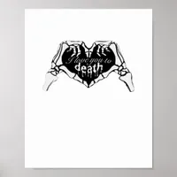 To Death Skeleton Hand Heart Classic Design Poster