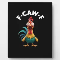 F-Caw-F Chicken Humor Classic Vintage Design Plaque