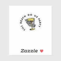 Till Death Do Us Part-Y Classic Funny Sticker