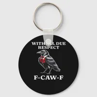 Polite F-Caw-F Keychain