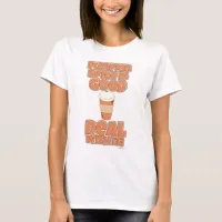 Pumpkin Spice Funny Cute Cartoon Slogan T-Shirt