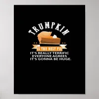 Trumpkin Pie Make Thanksgiving Great Again Gift Me Poster
