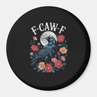 F-Caw-F Crow Gothic Raven Caw Caw For Halloween  Magnet