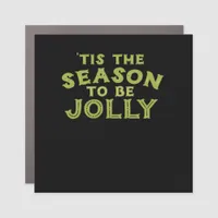 Tis The Season Funny Merry Christmas Car Magnet