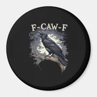 F Caw F Funny Bird Crow Creative Casual Design Magnet