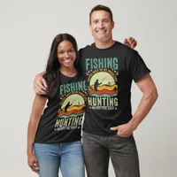 FISHING SOLVES MOST OF MY PROBLEMS HUNTING SOLVES  T-Shirt