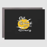 Eat Drink And Be Scary Funny Quote Car Magnet
