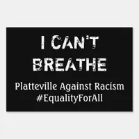 I Can't Breathe Equality for All Custom Town Sign