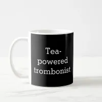 Tea-Powered Trombonist Trombone Player Humor Coffee Mug