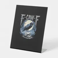 F-Caw-F Minimal Clean Pedestal Sign