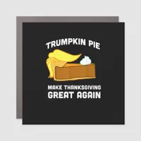 Funny Shirt Trumpkin Pie Make Thanksgiving Great A Car Magnet