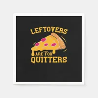 Leftovers Are For Quitters Funny Pizza Thanksgivin Napkins
