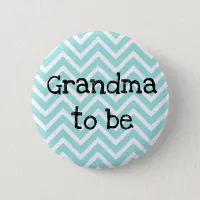 Grandma to be teal Chevron Baby Shower button