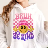 Bruh Be Kind Happy Face Beanie Pink Purple Hoodie