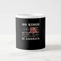 No Kings In America United States Independence Cla Giant Coffee Mug
