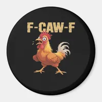 Funny F Caw F Chicken Retro Style Design Magnet