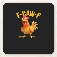 Funny F-Caw-F Chicken F-Caw-F Chicken Classic Cool Square Paper Coaster