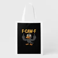F-Caw-F Sarcastic Joke Funny Crow Meme Humor Grocery Bag