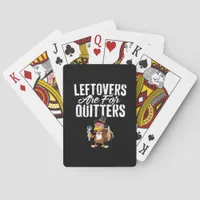 Leftovers Are For Quitters Thanksgiving Turkey Cla Poker Cards