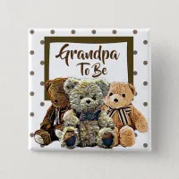 Grandpa  to be Teddy Bear Baby Shower Button