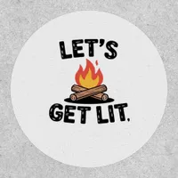 Let's Get Lit - Campfire Vibes - Camping Adventure Patch