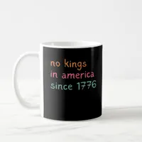 No Kings In America Since 1776 Freedom Anti Crown Coffee Mug
