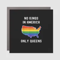No Kings In America Only Queens Funny Queer Gay Pr Car Magnet