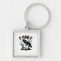 F-Caw-F Essential Funny Quote Keychain