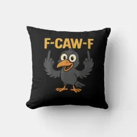 F-Caw-F Sarcastic Joke Funny Crow Meme Humor Throw Pillow