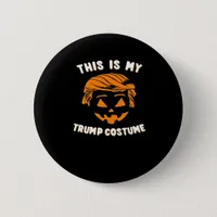 This Is My Costume - Trumpkin  Button