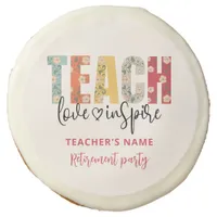 Teach Love Inspire Teacher Appreciation Retirement Sugar Cookie