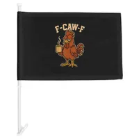 F-Caw-F Coffee Chicken Rooster Funny Bird Car Flag