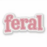 Pink Feral Cute Typography Vinyl  Sticker