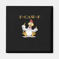 F-Caw-F Funny Chicken Retro Classic Magnet