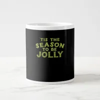 Tis The Season Funny Merry Christmas Giant Coffee Mug
