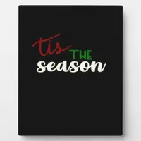 Tis The Season Classic Funny Quote Plaque