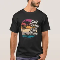 Salt Water Sun Shine Beach T-Shirt