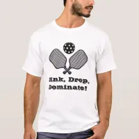 Funny Pickleball top, pickleballer fan sports fan T-Shirt