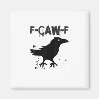 Grunge Coffee F Caw F Crow Humor Creative Style Magnet
