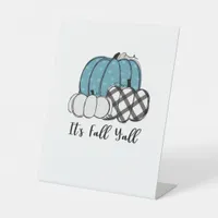 It’s Fall Y’all Cool Unique Pedestal Sign
