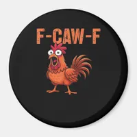 F Caw F Funny Chicken Classic Trendy Modern Style Magnet
