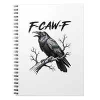 F-Caw-F Funny Raven Pun F-Caw-F Creative Graphic Notebook
