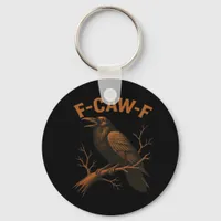 F-Caw-F Crow Funny Crow Lover Humor Bird Classic Keychain