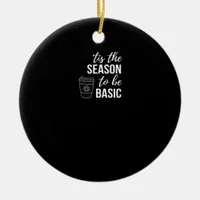 Tis Season To Basic Ceramic Ornament