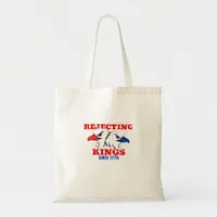 Rejecting Kings Since 1776 Classic Creative Design Tote Bag