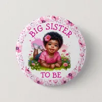 Big Sister to be |  Girl's Floral Baby Shower  Button