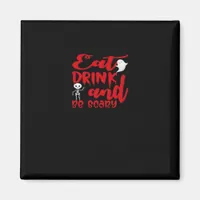Eat Drink And Be Scary Cool Casual Magnet