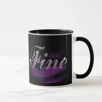 Doin' Fine DFXZ Mug