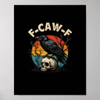 Vintage Crow F-Caw-F Raven Bird Humor Meme Funny Poster