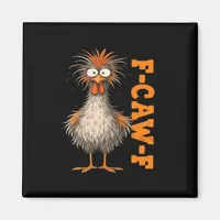 F-Caw-F-Chicken Eagerlys Colorful Funny Rooster Me Magnet